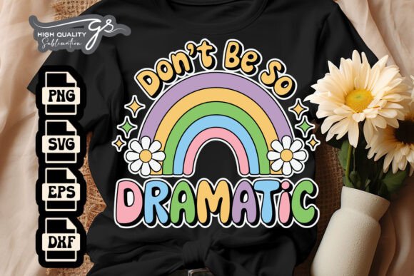 Don t Be so Dramatic Funny SVG Review