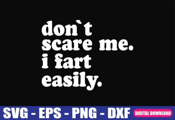 Don t Scare Me I Fart Easily Funny SVG Review