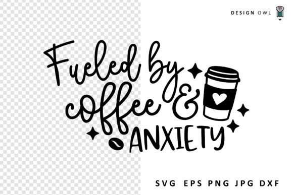 Fueled by Coffee and Anxiety - Funny SVG Review
