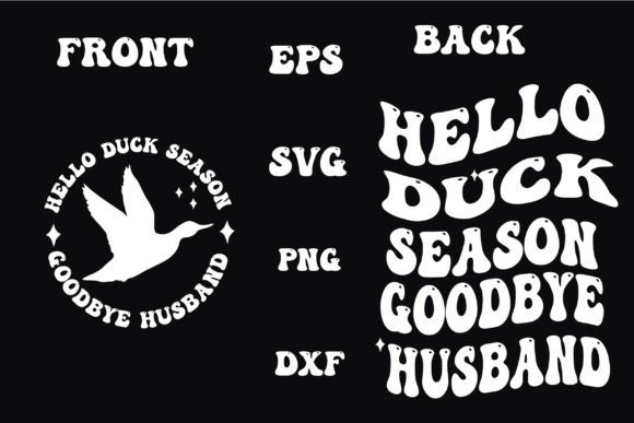 Hello Duck Season Goodbye Husband SVG