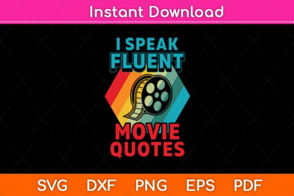 I Speak Fluent Movie Quotes Funny Svg Review