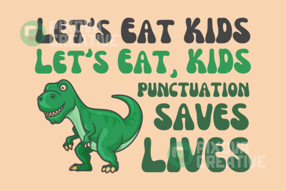 Lets Eat Kids Dinosaur Funny SVG PNG Review