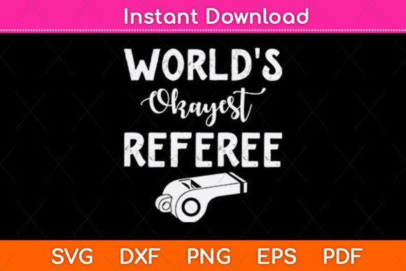 World's Okayest Referee Funny SVG Design Review
