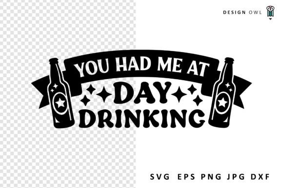 You Had Me at Day Drinking - Funny SVG Review